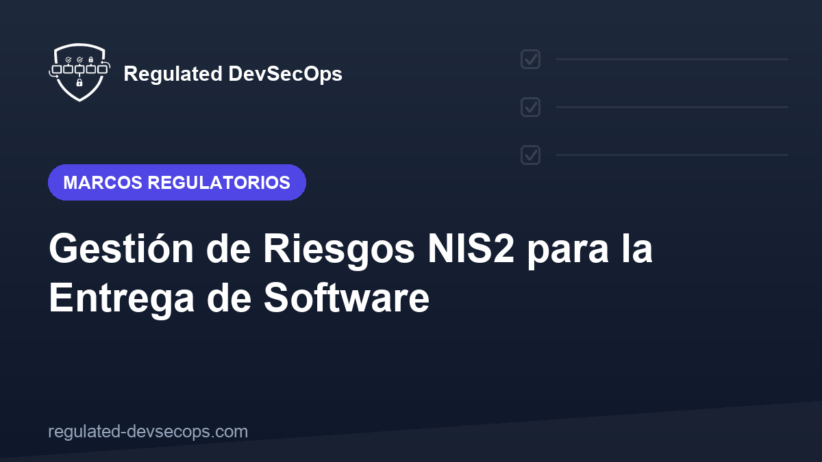 Gestión de Riesgos NIS2 para la Entrega de Software