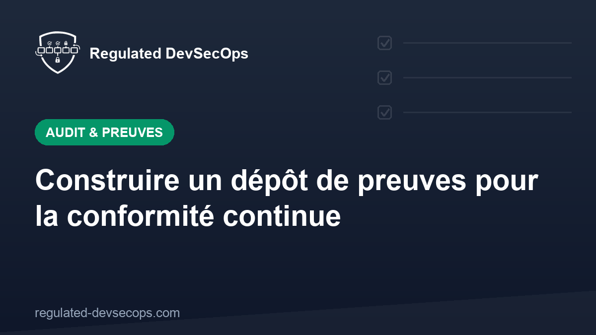 Construire un dépôt de preuves pour la conformité continue
