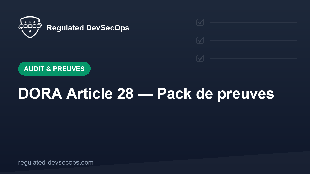 DORA Article 28 — Pack de preuves