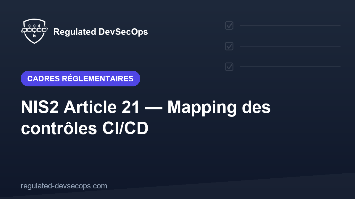 NIS2 Article 21 — Mapping des contrôles CI/CD