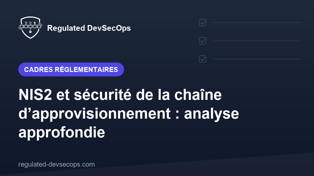 NIS2 et sécurité de la chaîne d’approvisionnement : analyse approfondie